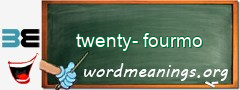 WordMeaning blackboard for twenty-fourmo